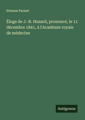 Éloge de J.-B. Huzard, prononcé, le 11 décembre 1841, à l'Académie royale de médecine