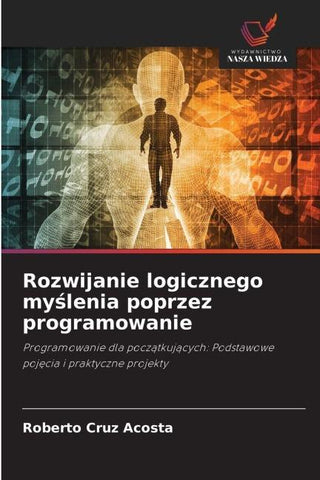 Rozwijanie logicznego my¿lenia poprzez programowanie