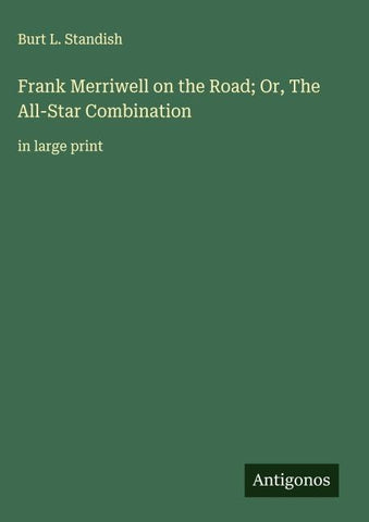 Frank Merriwell on the Road; Or, The All-Star Combination