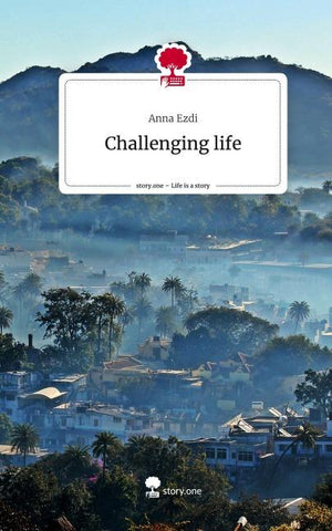 Challenging life. Life is a Story - story.one