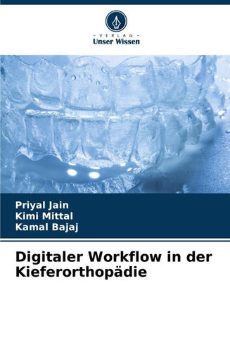 Digitaler Workflow in der Kieferorthopädie