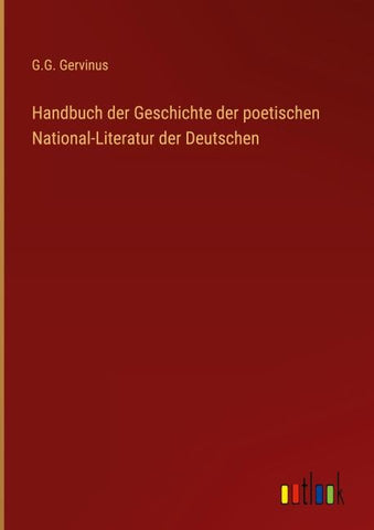 Handbuch der Geschichte der poetischen National-Literatur der Deutschen