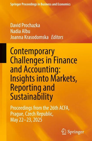 Contemporary Challenges in Finance and Accounting: Insights into Markets, Reporting and Sustainability