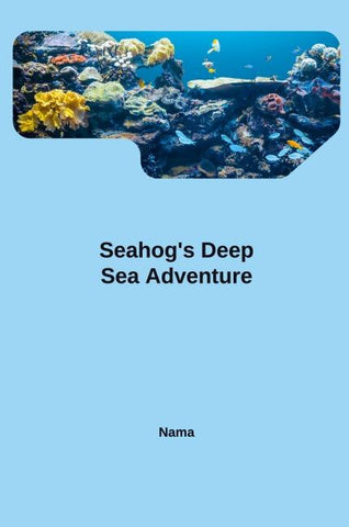 Seahog's Deep Sea Adventure