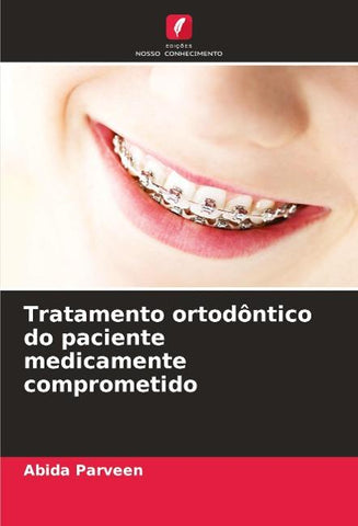 Tratamento ortodôntico do paciente medicamente comprometido