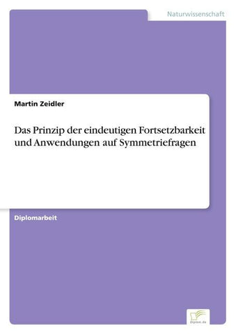 Das Prinzip der eindeutigen Fortsetzbarkeit und Anwendungen auf Symmetriefragen