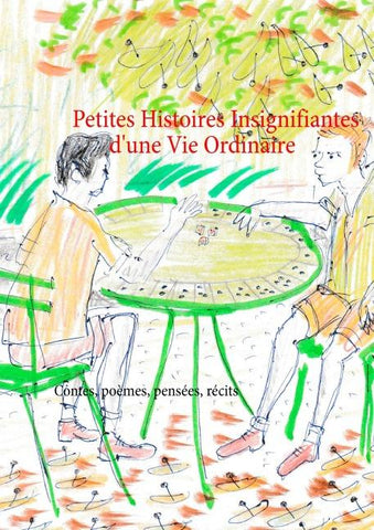 Petites histoires insignifiantes d'une vie ordinaire