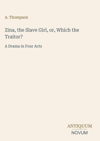 Zina, the Slave Girl, or, Which the Traitor?