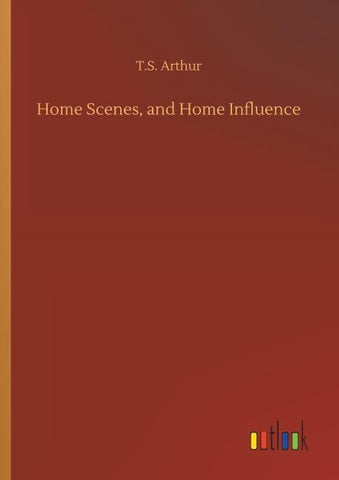 Home Scenes, and Home Influence