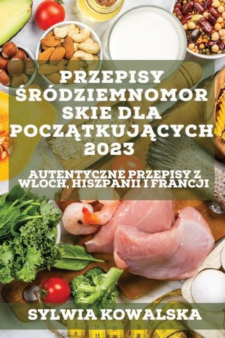 Przepisy ¿ródziemnomorskie dla pocz¿tkuj¿cych  2023