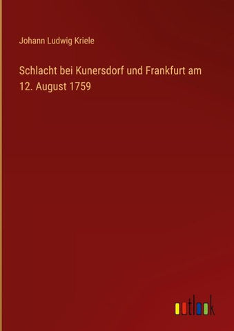 Schlacht bei Kunersdorf und Frankfurt am 12. August 1759