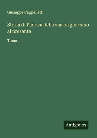 Storia di Padova della sua origine sino al presente