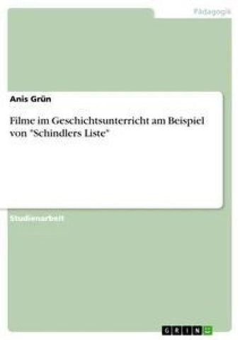 Filme im Geschichtsunterricht am Beispiel von "Schindlers Liste"