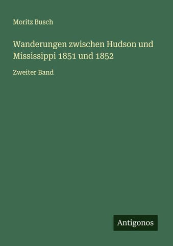 Wanderungen zwischen Hudson und Mississippi 1851 und 1852