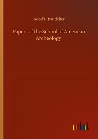 Papers of the School of American Archeology