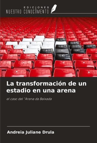 La transformación de un estadio en una arena