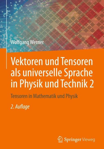 Vektoren und Tensoren als universelle Sprache in Physik und Technik 2