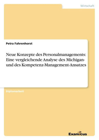 Neue Konzepte des Personalmanagements: Eine vergleichende Analyse des Michigan- und des Kompetenz-Management-Ansatzes