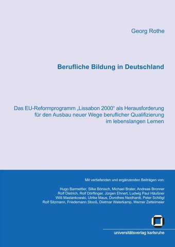 Berufliche Bildung in Deutschland : das EU-Reformprogramm "Lissabon 2000" als Herausforderung für den Ausbau neuer Wege beruflicher Qualifizierung im lebenslangen Lernen
