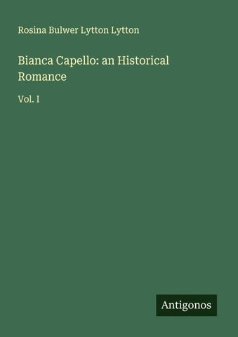 Bianca Capello: an Historical Romance