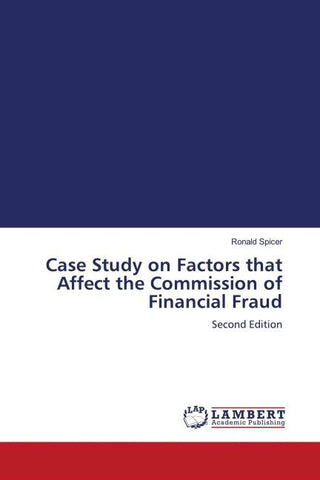 Case Study on Factors that Affect the Commission of Financial Fraud