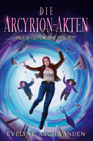 Die Arcyrion-Akten – Fall 3: Gefangene der Zeit
