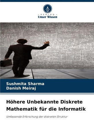 Höhere Unbekannte Diskrete Mathematik für die Informatik