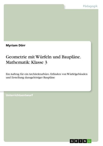 Geometrie mit Würfeln und Baupläne. Mathematik: Klasse 3