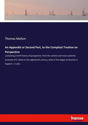 An Appendix or Second Part, to the Compleat Treatise on Perspective