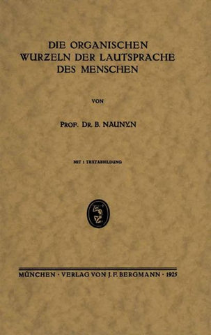 Die Organischen Wurƶeln der Lautsprache des Menschen