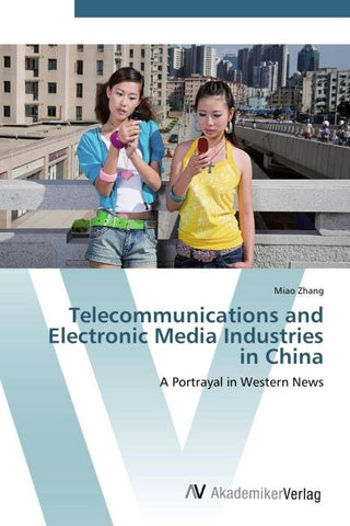 Telecommunications and Electronic Media Industries in China