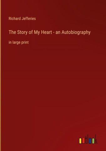 The Story of My Heart - an Autobiography