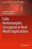 Fully Homomorphic Encryption in Real World Applications