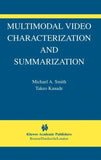 Multimodal Video Characterization and Summarization