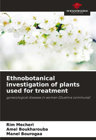 Ethnobotanical investigation of plants used for treatment