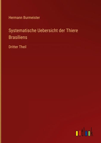 Systematische Uebersicht der Thiere Brasiliens