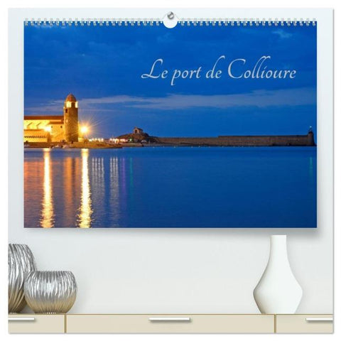 Le port de Collioure (Calendrier mural 2026 DIN A2 vertical) calendrier de bureau