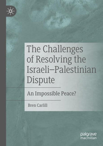 The Challenges of Resolving the Israeli–Palestinian Dispute