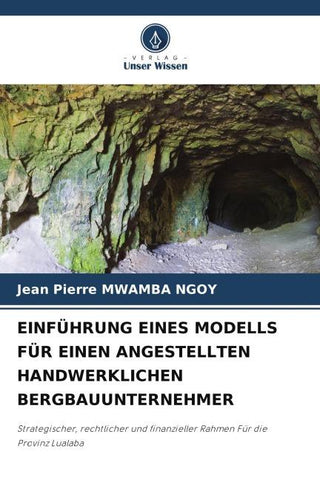 EINFÜHRUNG EINES MODELLS FÜR EINEN ANGESTELLTEN HANDWERKLICHEN BERGBAUUNTERNEHMER