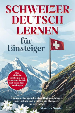 Schweizerdeutsch lernen für Einsteiger