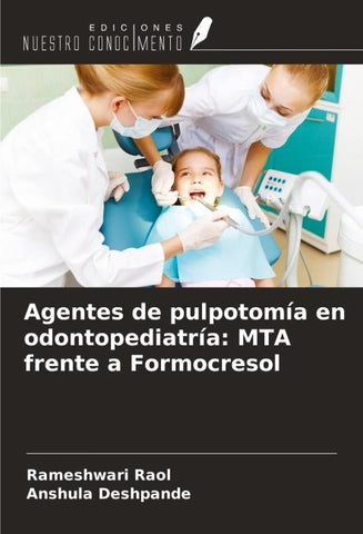 Agentes de pulpotomía en odontopediatría: MTA frente a Formocresol