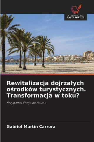Rewitalizacja dojrza¿ych o¿rodków turystycznych. Transformacja w toku?