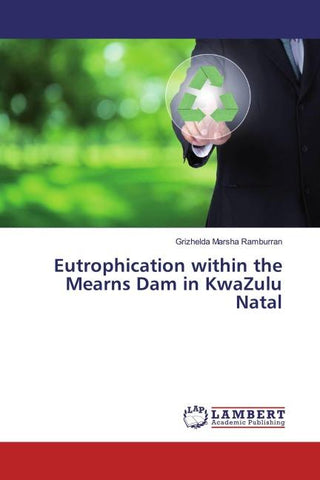 Eutrophication within the Mearns Dam in KwaZulu Natal