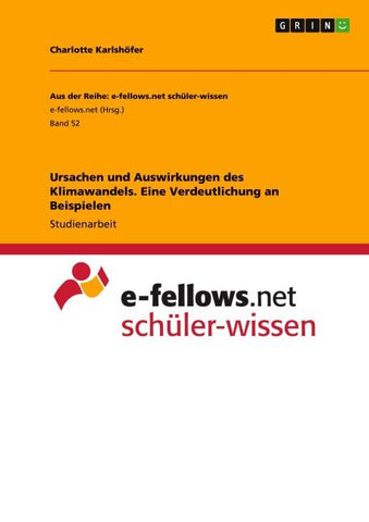 Ursachen und Auswirkungen des Klimawandels. Eine Verdeutlichung an Beispielen