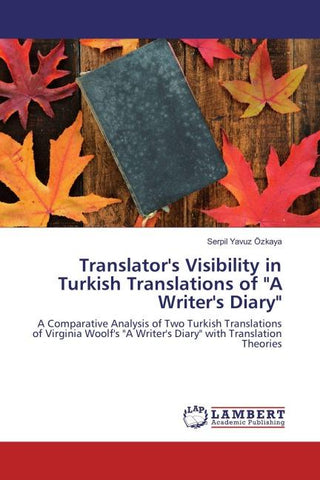Translator's Visibility in Turkish Translations of "A Writer's Diary"