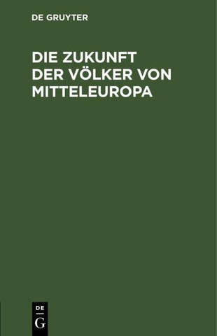 Die Zukunft der Völker von Mitteleuropa