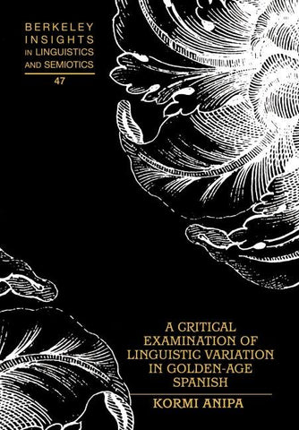 A Critical Examination of Linguistic Variation in Golden-Age Spanish