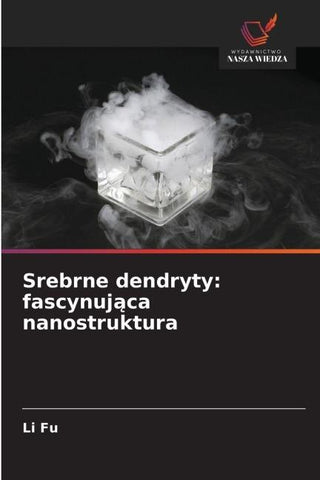 Srebrne dendryty: fascynuj¿ca nanostruktura