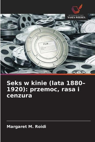 Seks w kinie (lata 1880-1920): przemoc, rasa i cenzura