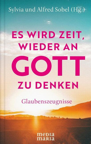 Es wird Zeit, wieder an Gott zu denken